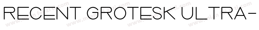 Recent Grotesk Ultra字体转换